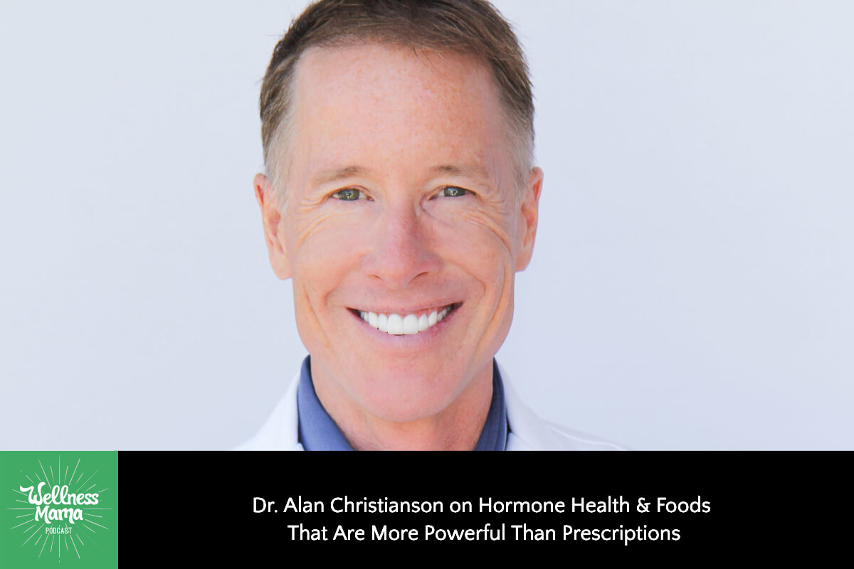 Dr. Alan Christianson on Hormone Health & Foods that Are More Powerful than Prescriptions