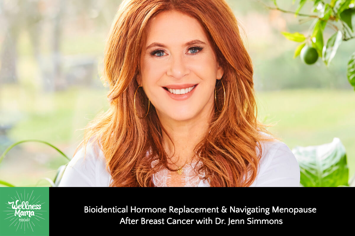 Bioidentical Hormone Replacement & Navigating Menopause after Breast Cancer with Dr. Jenn Simmons