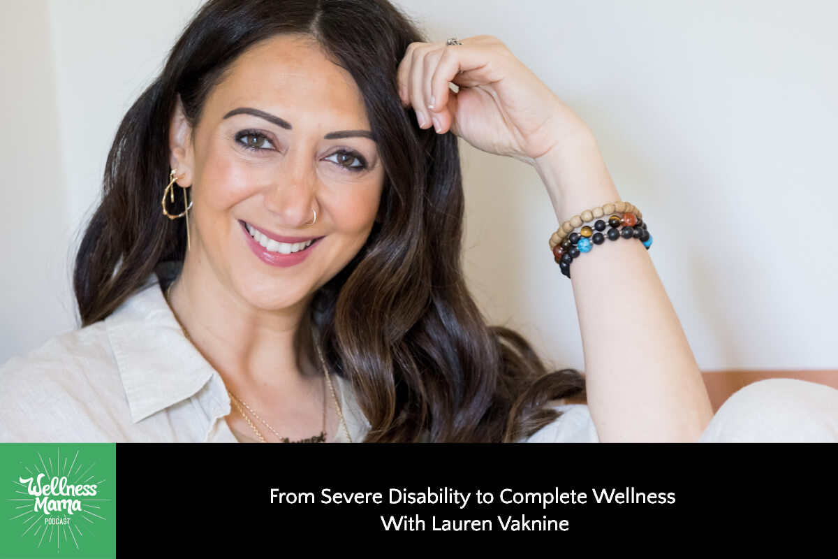 842: From Severe Disability to Complete Wellness With Lauren Vaknine