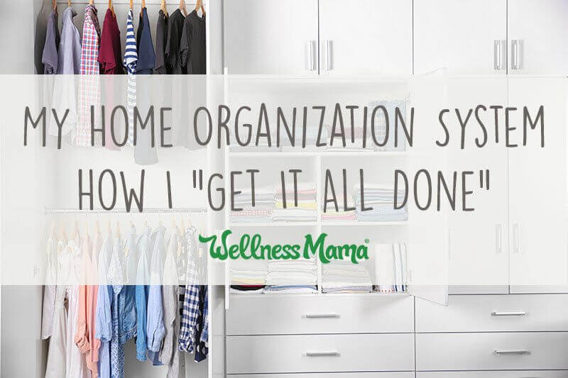 My Home Organization System – How I “Get It All Done”