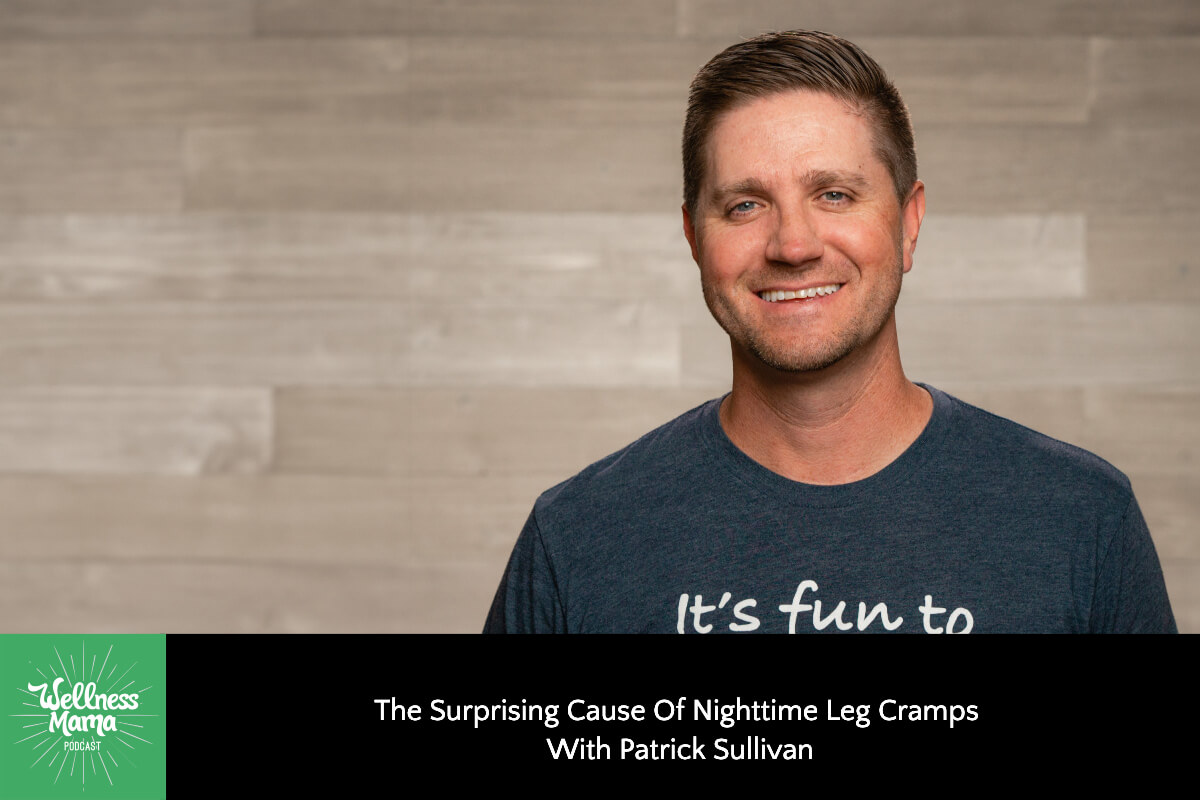 867: The Surprising Cause Of Nighttime Leg Cramps With Patrick Sullivan