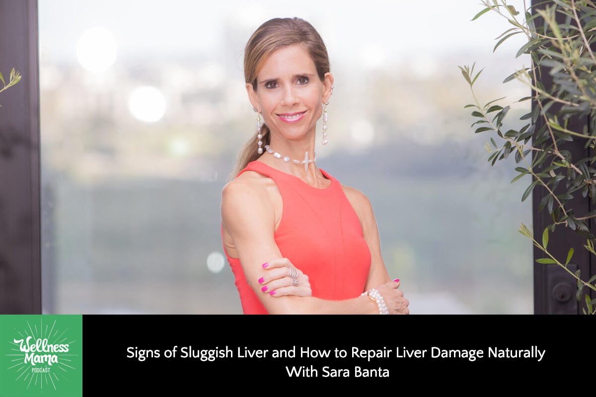 870: Signs of Sluggish Liver and How to Repair Liver Damage Naturally With Sara Banta