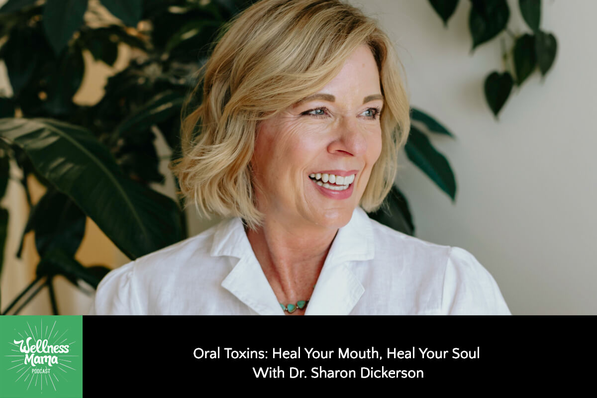 876: Oral Toxins: Heal Your Mouth, Heal Your Soul With Dr. Sharon Dickerson