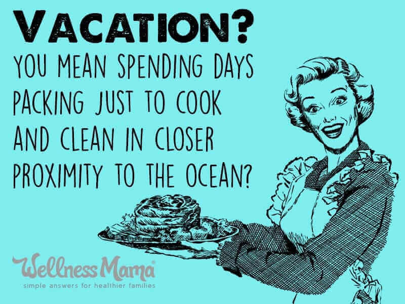 Vacation- you mean cooking and cleaning in closer proximity to the ocean